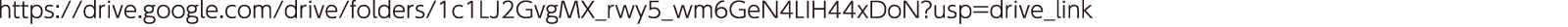 https://drive.google.com/drive/folders/1c1LJ2GvgMX_rwy5_wm6GeN4LIH44xDoN?usp=drive_link